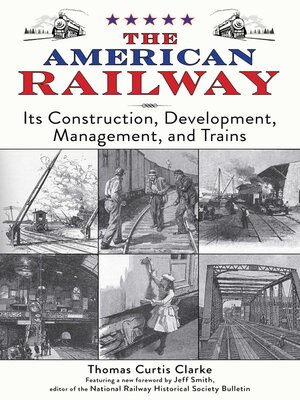 cover image of The American Railway: Its Construction, Development, Management, and Trains